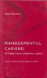 Managementul carierei. Sa invatam sa ne construim o cariera