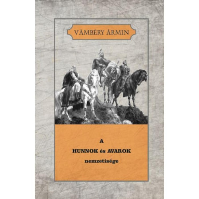 A hunnok &eacute;s avarok nemzetis&eacute;ge - V&aacute;mb&eacute;ry &Aacute;rmin
