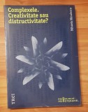 Complexele. Creativitate sau distructivitate? de Mihaela Minulescu. Colectia Psihologie-Psihoterapie
