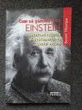 CUM SA GANDESTI CA EINSTEIN - Scott Thorpe