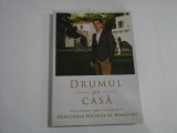 DRUMUL SPRE CASA - Filip-Lucian IORGA in dialog cu PRINCIPELE NICOLAE AL ROMANIEI