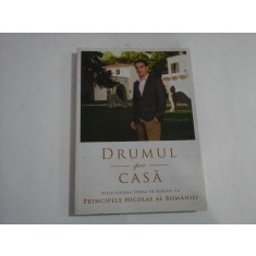DRUMUL SPRE CASA - Filip-Lucian IORGA in dialog cu PRINCIPELE NICOLAE AL ROMANIEI