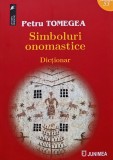 Simboluri Onomastice - Petru Tomegea - Junimea 2024, 510 pagini, Brosata - Stiinte Umaniste, Folclor