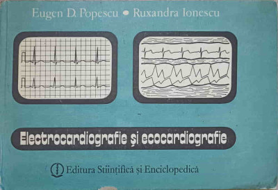 ELECTROCARDIOGRAFIE SI ECOCARDIOGRAFIE-EUGEN D.POESCU, RUXANDRA IONESCU foto