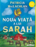 Noua viata a lui Sarah - Patricia MacLachlan - Grupul Art
