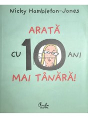 Nicky Hambleton-Jones - Arata cu 10 ani mai tanara! (Editia: 2010) foto