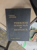 Fiziologie medicală și biofizică - T. Ruch, J. Fulton
