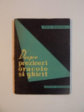 DESPRE PREZICERI , ORACOLE SI GHICIT de PAVEL NICOARA , 1961