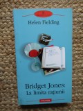 Helen Fielding - Bridget Jones: la limita ratiunii (Editia: 2003)