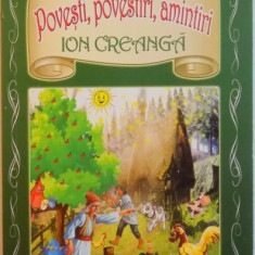 POVESTI, POVESTIRI, AMINTIRI de ION CREANGA, 2012