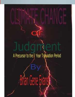 Climate Change or Judgement: A Precursor To The 7 Year Tribulation Period foto