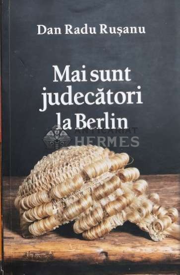 Mai sunt judecatori la Berlin - 2017 - Dan Radu Rusanu (J169)