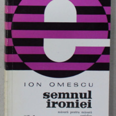 SEMNUL IRONIEI de ION OMESCU , MASURA PENTRU MASURA / CORIOLAN , 1972