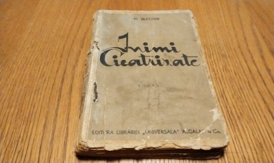 MAX BLECHER - Inimi Cicatrizate - Editura Librariei &amp;quot;Universala&amp;quot;, 1937, 232 p. foto