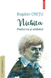 Nichita. Poetul ca si soldatul - Polirom