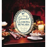 La Cocina H&uacute;ngara - Gundel K&aacute;roly