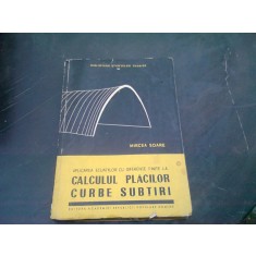 APLICAREA ECUATIILOR CU DIFERENTE FINITE LA CALCULUL PLACILOR CURBE SUBTIRI - MIRCEA SOARE