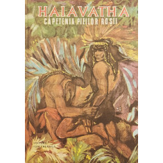 Haiavatha, capetenia pieilor rosii - dupa legile Pieilor Rosii culese de H. W. Longfellow