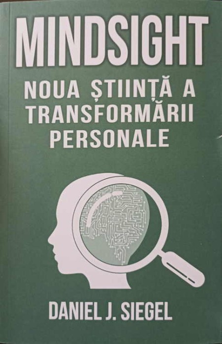 MINDSIGHT. NOUA STIINTA A TRANSFORMARII PERSONALE-DANIEL J. SIEGEL-258257