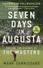 Seven Days in Augusta Behind the Scenes At the Masters