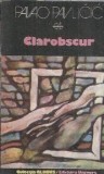 Cumpara ieftin Clarobscur Pavao Pavlicic, Editura Univers, Brosata, 1991, Literatura Universala, Roman Celebru, Proza Clasic