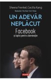 Cumpara ieftin Un adevar neplacut. Facebook si lupta pentru dominatie - Sheera Frenkel, Cecilia Kang