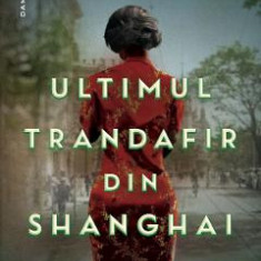 Ultimul trandafir din Shanghai - Weina Dai Randel