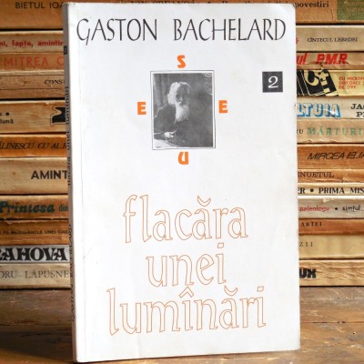 FLACĂRA UNEI LUM&amp;Acirc;NĂRI, Eseu asupra Poeticii Focului 🕯️ de Gaston Bachelard Focul ca Metaforă. FILOSOFIA Științei și Elementelor. Filozofie, Metafizică foto
