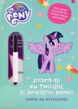 My Little Pony: Joaca-te cu Twilight si prietenii ponei. Carte de activitati - Autor Anonim