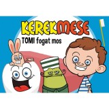 Kerekmese: Tomi fogat mos