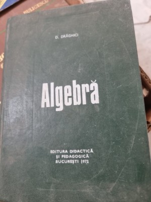 D. Draghici - Algebra foto