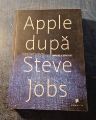 Apple dupa Steve Jobs imperiul bantuit Yukari Iwatani Kane