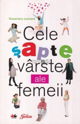 Rosemary Leonard - Cele șapte v&amp;acirc;rste ale femeii foto