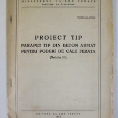 PROIECT TIP : PARAPET TIP DIN BETON ARMAT PENTRU PODURI DE CALE FERATA ( SOLUTIA III ) , 1958
