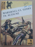 (C490) MARSHALL-UL GERRY IN ACTIUNE - COLECTIA WESTERN
