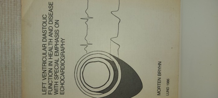 Left ventricular diastolic function in health and disease Morten Bryhn 1986