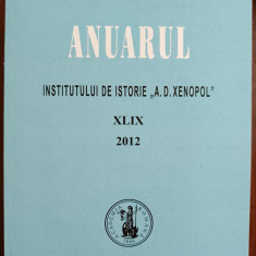 Anuarul Institutului de Istorie A.D. Xenopol XLIX - 2012