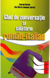 Cumpara ieftin Ghid De Conversatie Roman Italian, George Huzum, Ana-Maria Jemenez Garcia - Editura Astro
