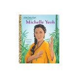 Michelle Yeoh: A Little Golden Book Biography