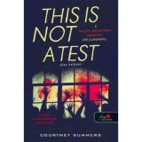 This is not a Test - &Eacute;les helyzet - Courtney Summers