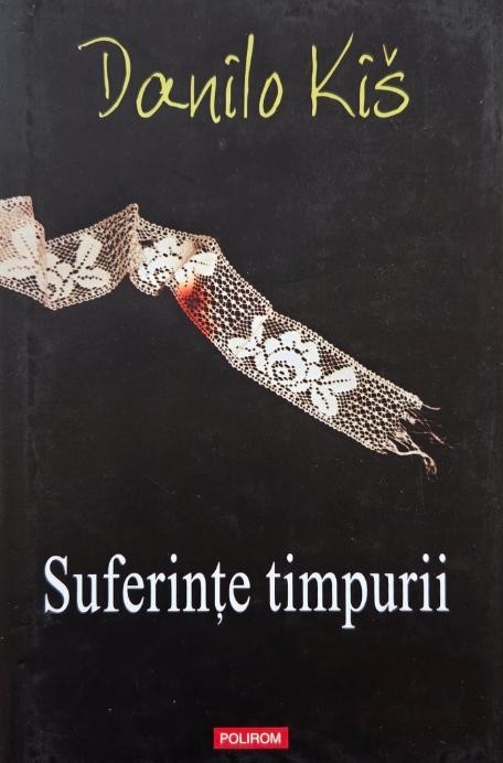 Suferinte timpurii - Danilo Kis