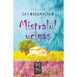 Mistralul ucigas - Cay Rademacher