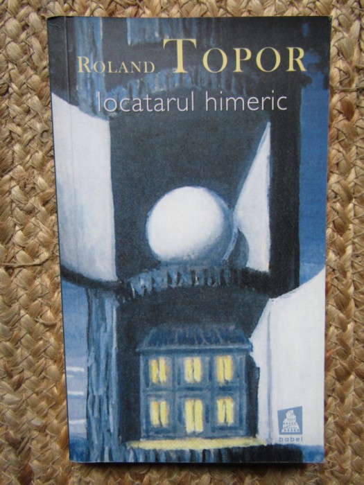 ROLAND TOPOR - LOCATARUL HIMERIC (ED. NEMIRA, 2009)