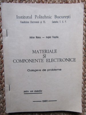 Materiale si componente electronice culegere de probleme - ADRIAN MANEA ANGHEL FLESCHIU foto