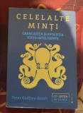 Celelalte minti : caracatita si evolutia vietii inteligente / Peter Godfrey-Smith