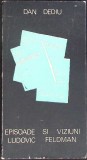 EPISOADE SI VIZIUNI - LUDOVIC FELDMAN-DAN DEDIU-349342