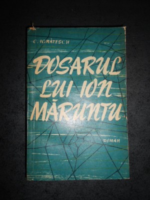 C. IGNATESCU - DOSARUL LUI ION MARUNTU foto