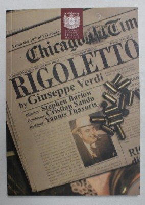 RIGOLETTO de GIUSEPPE VERDI , CAIET PROGRAM , EDITIE BILINGVA ROMANA - ENGLEZA , TIPARTITA FATA - VERSO , 2014 foto