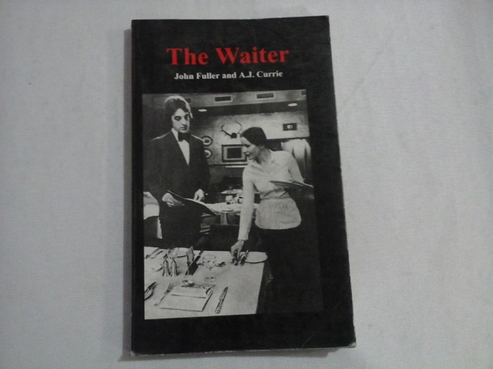 THE WAITER - JOHN FULLER AND A. J. CURRIE