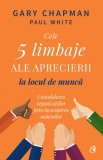 Cele 5 limbaje ale aprecierii la locul de munca - Gary Chapman - Editura Curtea Veche